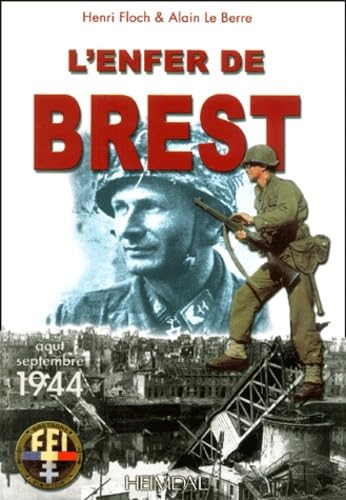 L'Enfer de Brest: Brest - Presqu'ile de Crozon 25 Aout - 19 Septembre 1944: Brest-Presqu'île de Crozon, 25 août-19 septembre 1944 Social Sciences