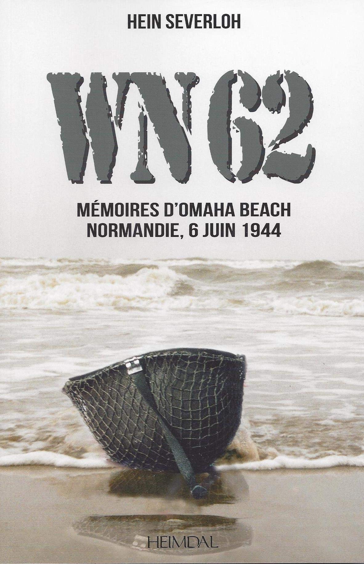 WN 62 : Mémoires à Omaha Beach Normandie, 6 juin 1944 book