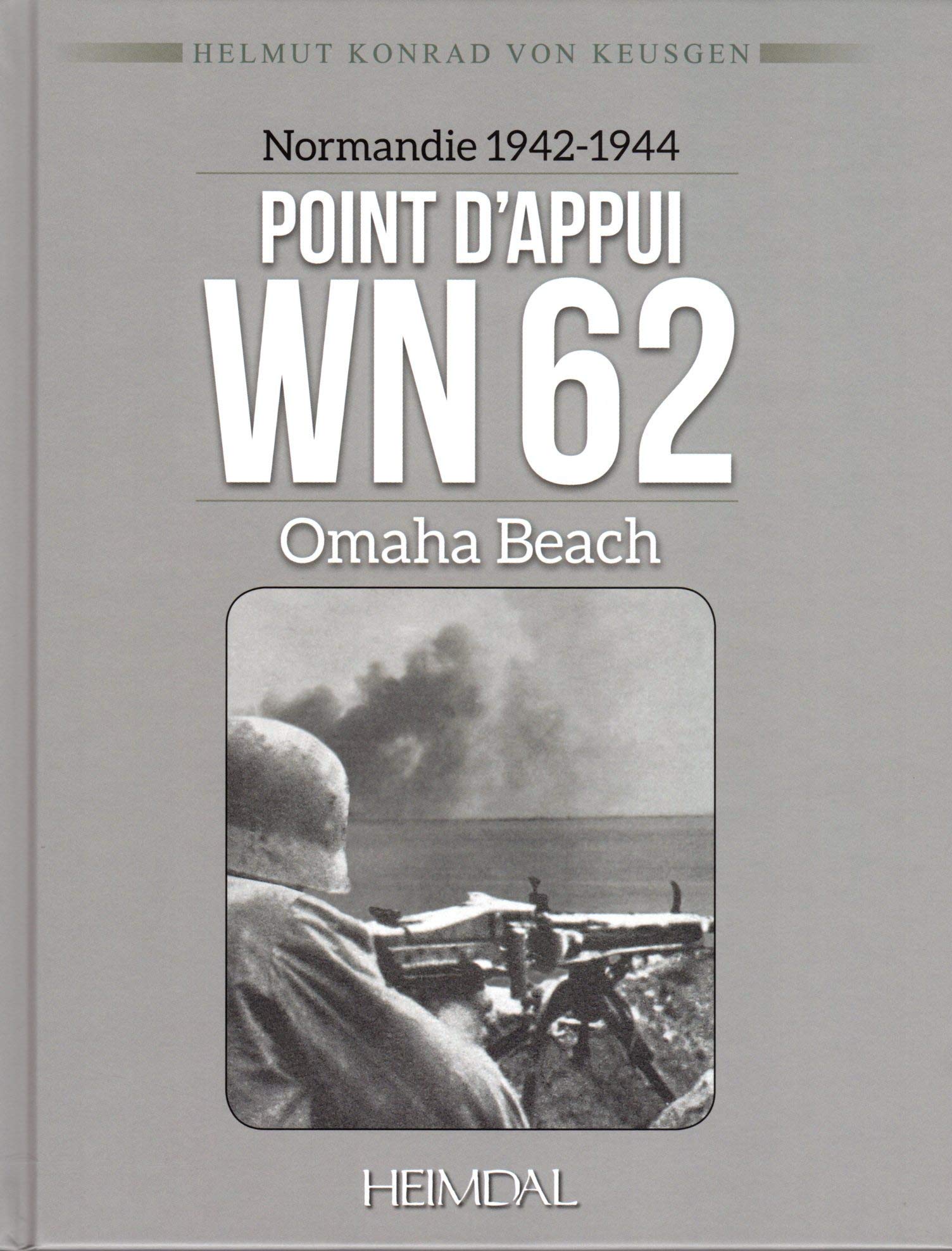 Point D'appui WN 62: Normandie 1942-1944, Omaha Beach Politics & History