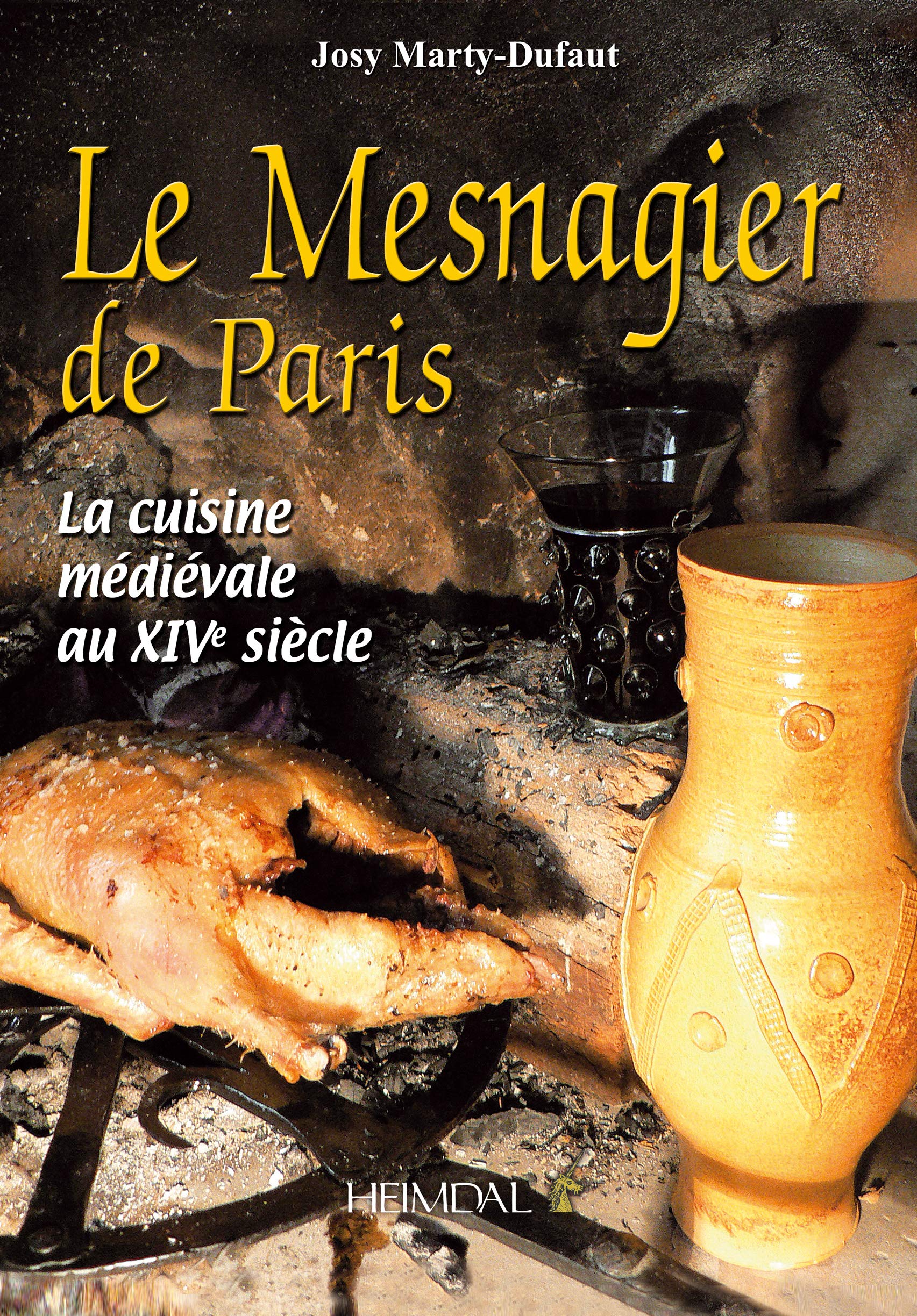 Le Mesnagier De Paris: La Cuisine Medievale Au Xive Siecle Social Sciences