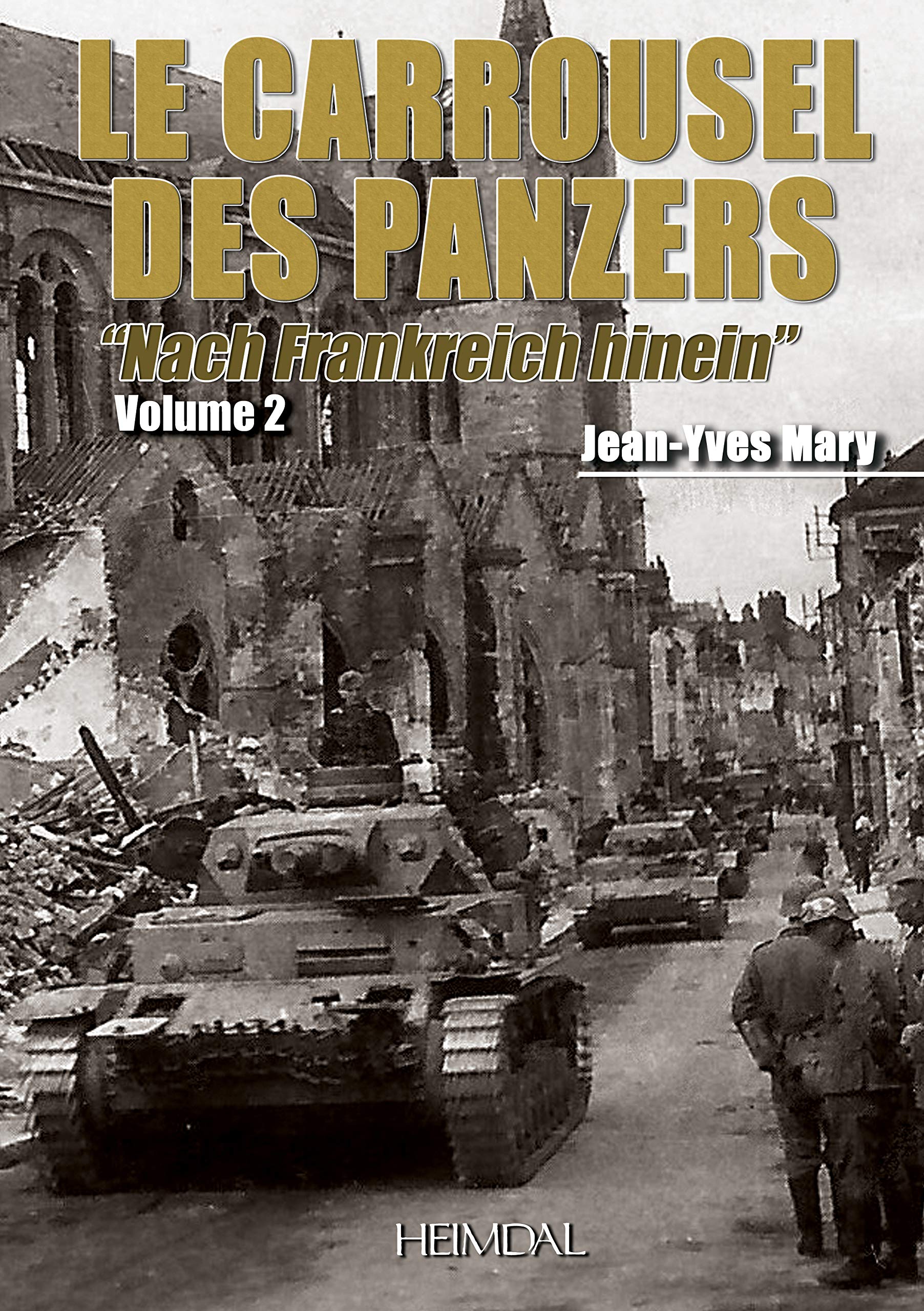 Carrousel Des Panzers Vol.2: Volume 2 - Nach Frankreich Hinein Social Sciences