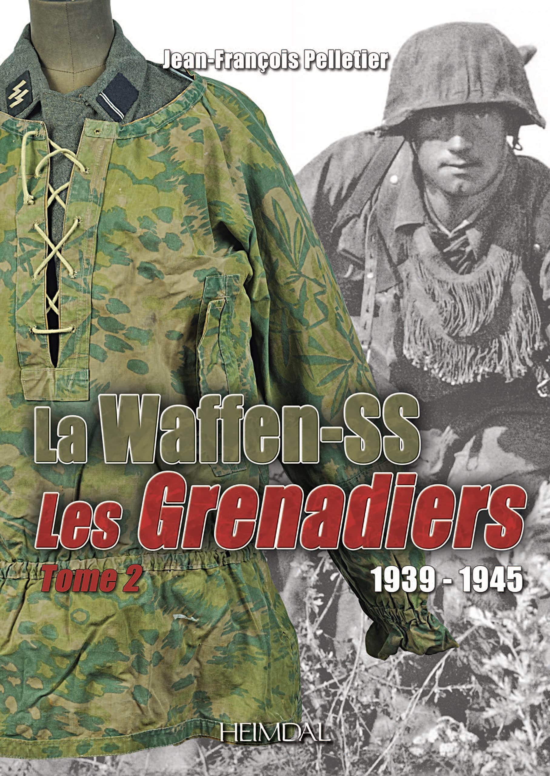 La Waffen-ss: Les Grenadiers Volume 2 1939-1945 (2) Politics & Society