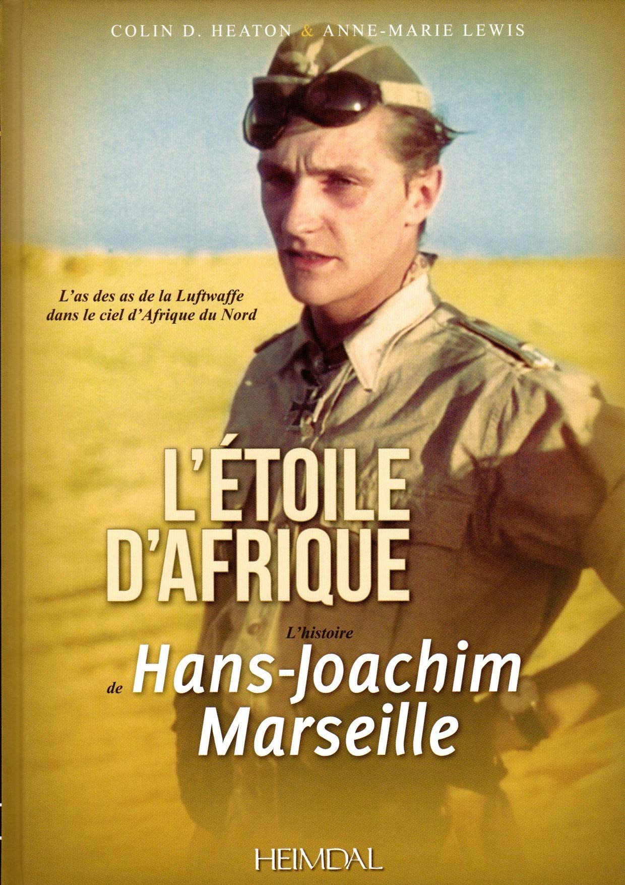 L'eToile D'Afrique: L'Histoire De Hans Joachim Marseille Biographies & Memoirs