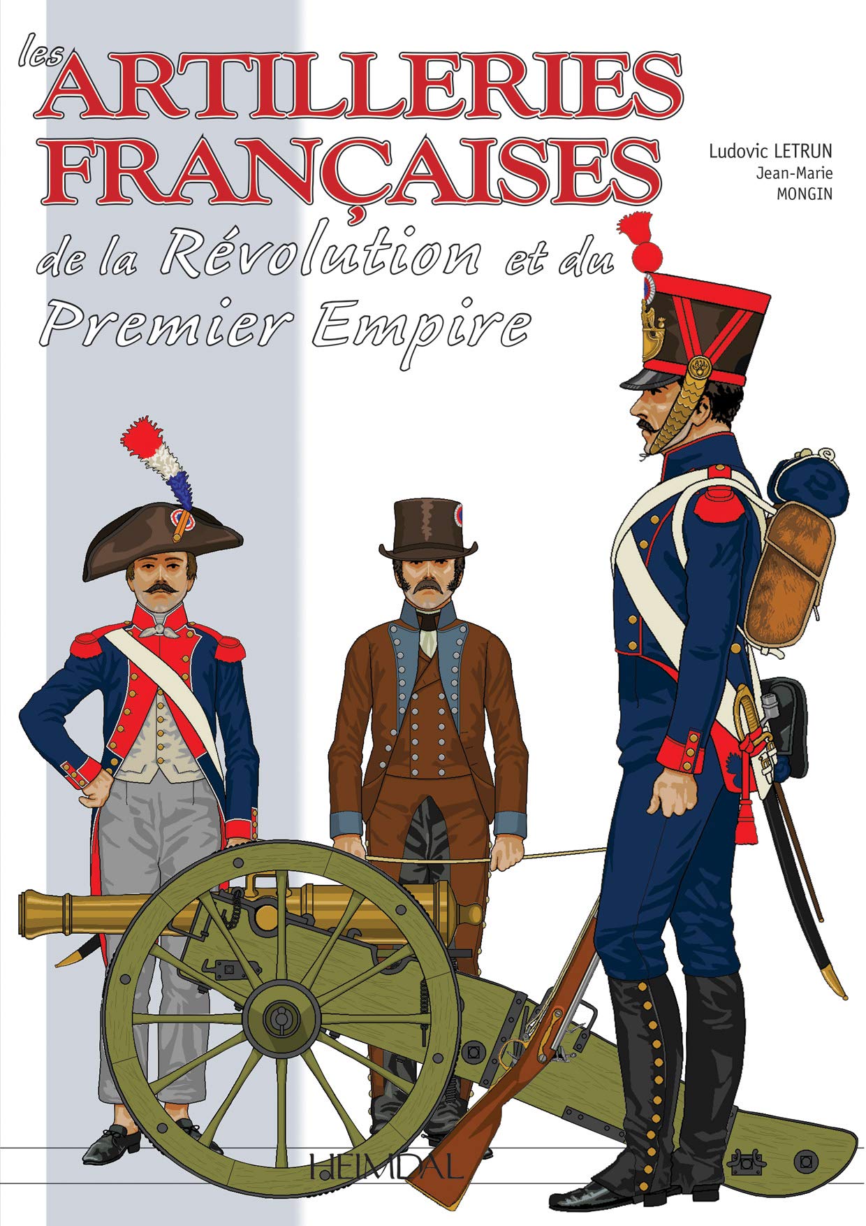 LES ARTILLERIES FRANÇAISES DE LA RÉVOLUTION ET DU PREMIER EMPIRE book