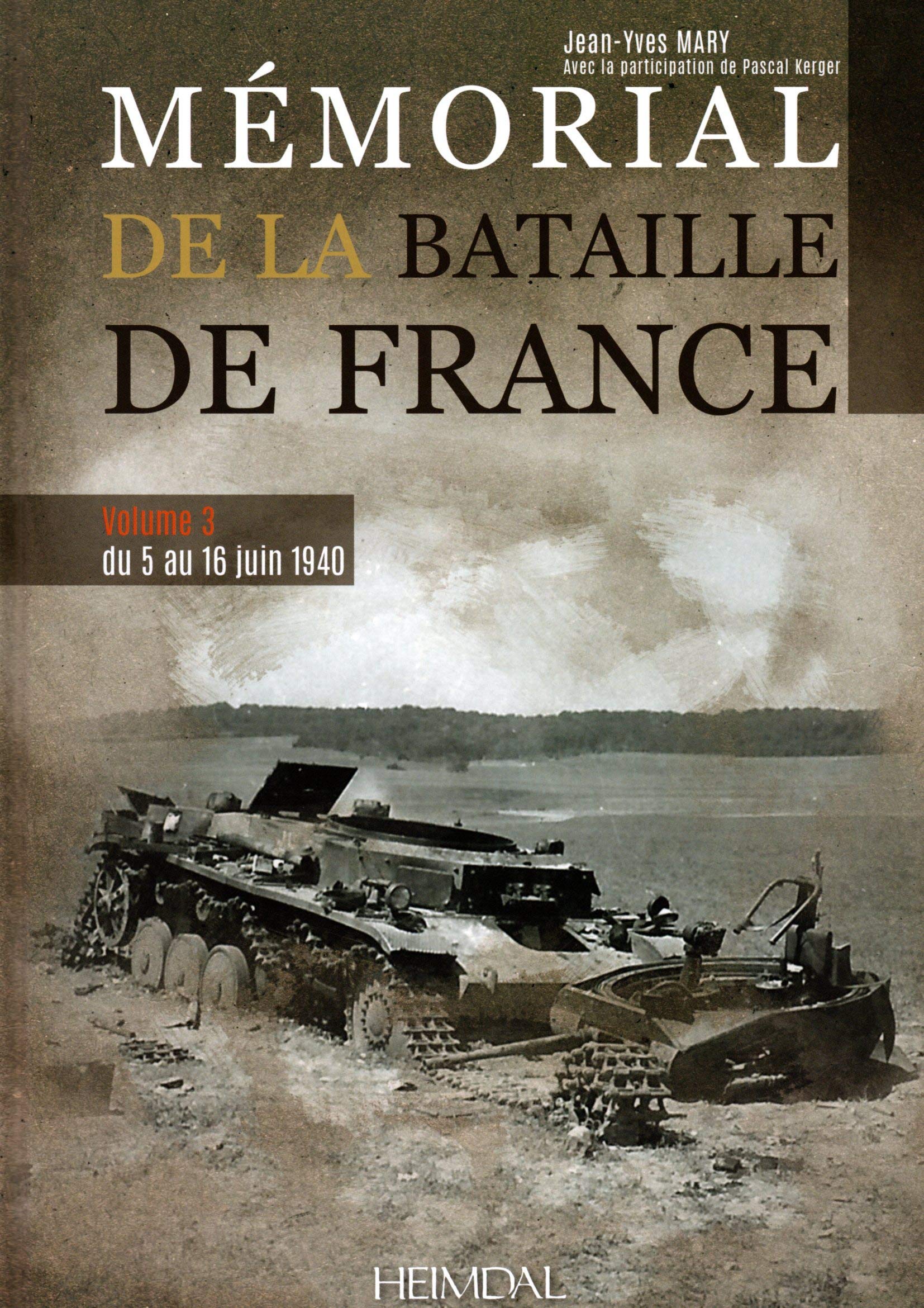 Mémorial de la bataille de France: Volume 3, Du 5 au 16 juin 1940 book