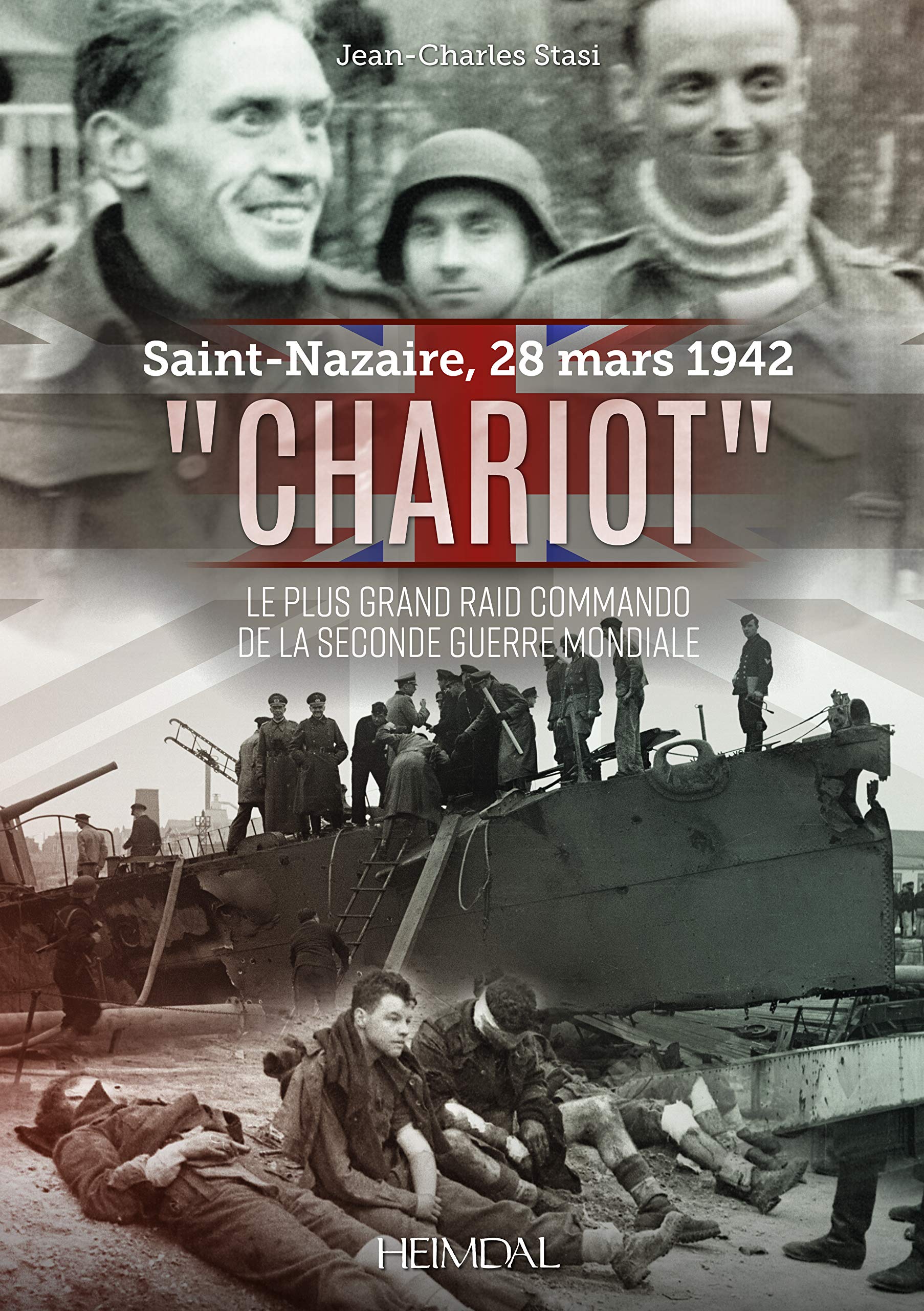 Chariot: Saint-Nazaire, 28 mars 1942: Le Plus Grand Raid Commando De La Seconde Guerre Mondiale Social Sciences