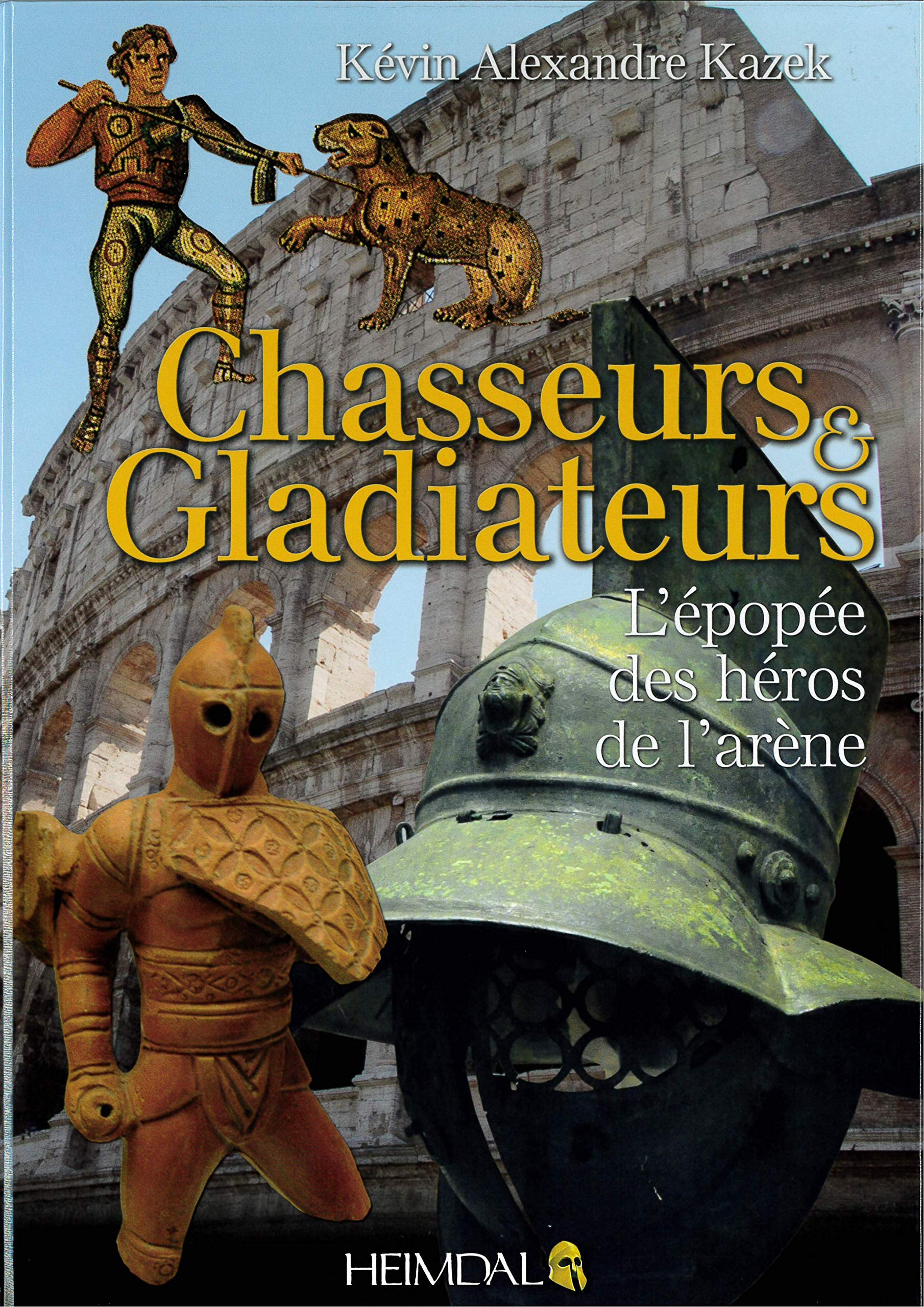Chasseurs et gladiateurs: L'épopée des héros de l'arène book