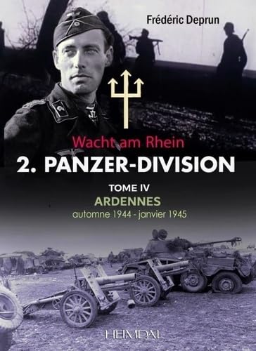2.PANZERDIVISION Tome IV: ARDENNES Wacht am Rhein - automne1944-janvier 1945 book