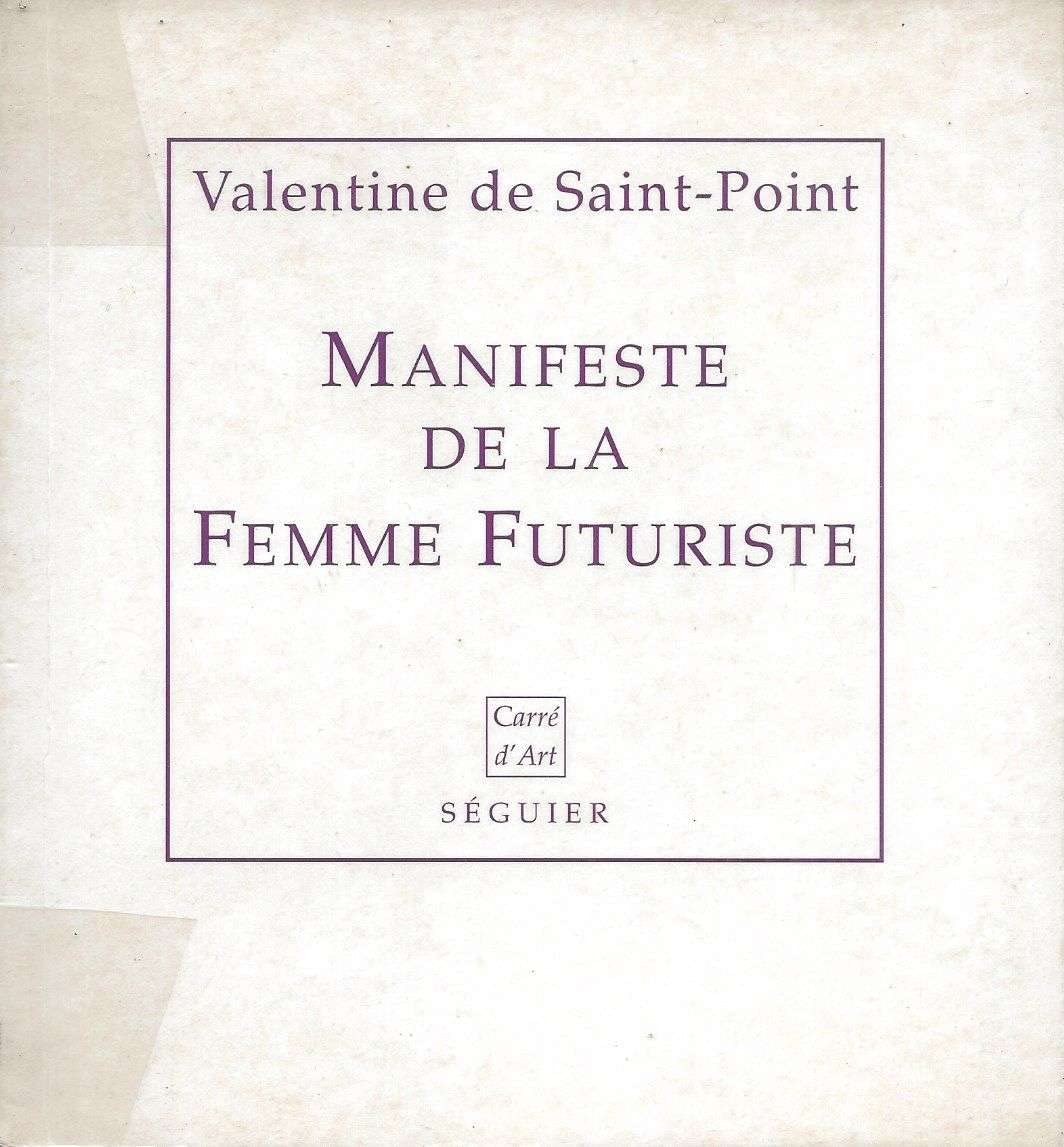 Manifeste de la femme futuriste. suivi de Manifeste futuriste de la luxure. Le théâtre de la femme. La métachorie Books