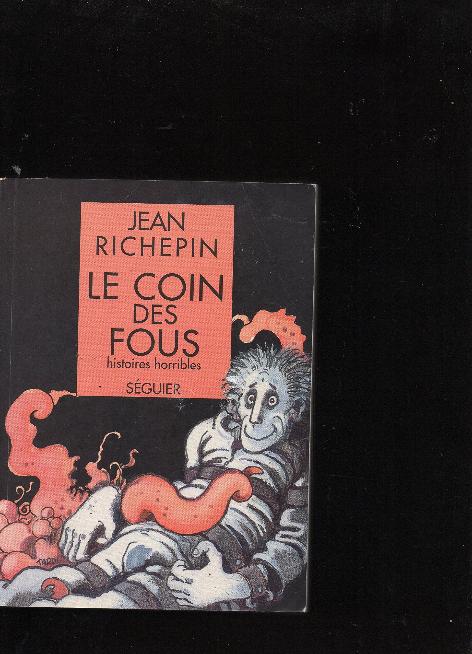 Le coin des fous: Histoires horribles Contemporary literature