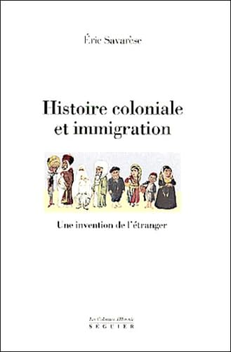 Histoire coloniale et immigration : une invention de l'étranger book