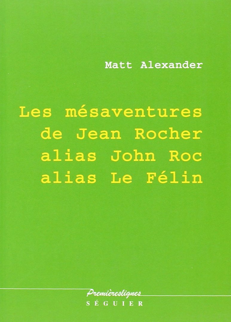 Les Mesaventures De Jean Rocher Alias John Roc Alias Le Felin Books