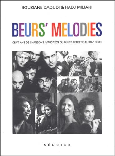 Beur'S Melodies. Cent Ans De Chansons Immigrees Maghrebines En France book
