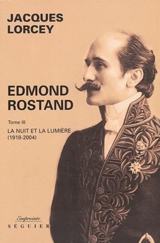 Edmond Rostand: Tome 3, La nuit et la lumière (1918-2004) Books