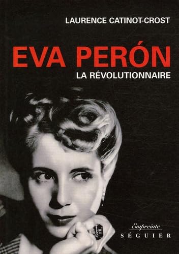 Eva Peron: La révolutionnaire book