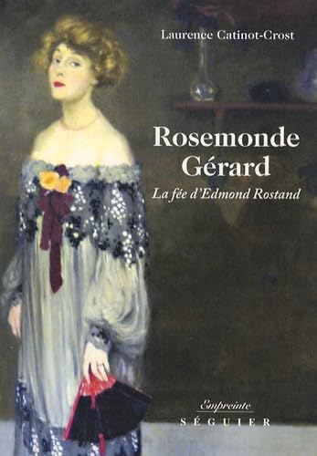 Rosemonde Gérard: La fée d'Edmond Rostand Contemporary literature
