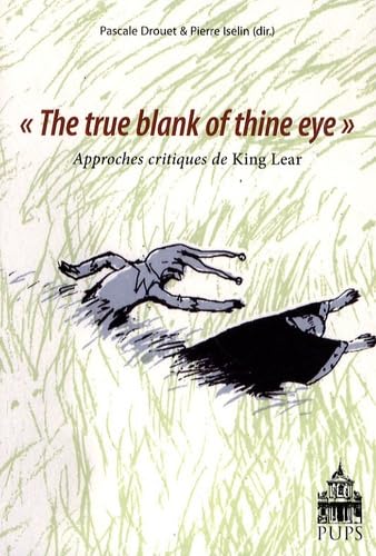 'The true blank of thine eye' Approches critiques de King Lear book