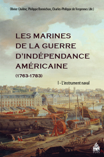 Les marines de la guerre d'indépendance américaine, 1763-1783. Vol. 1. L'instrument naval book