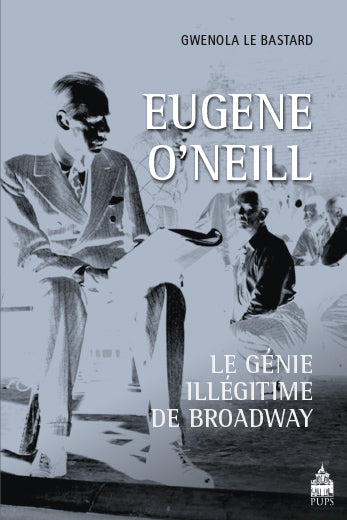 Eugène O'neill : le génie illégitime de Broadway book