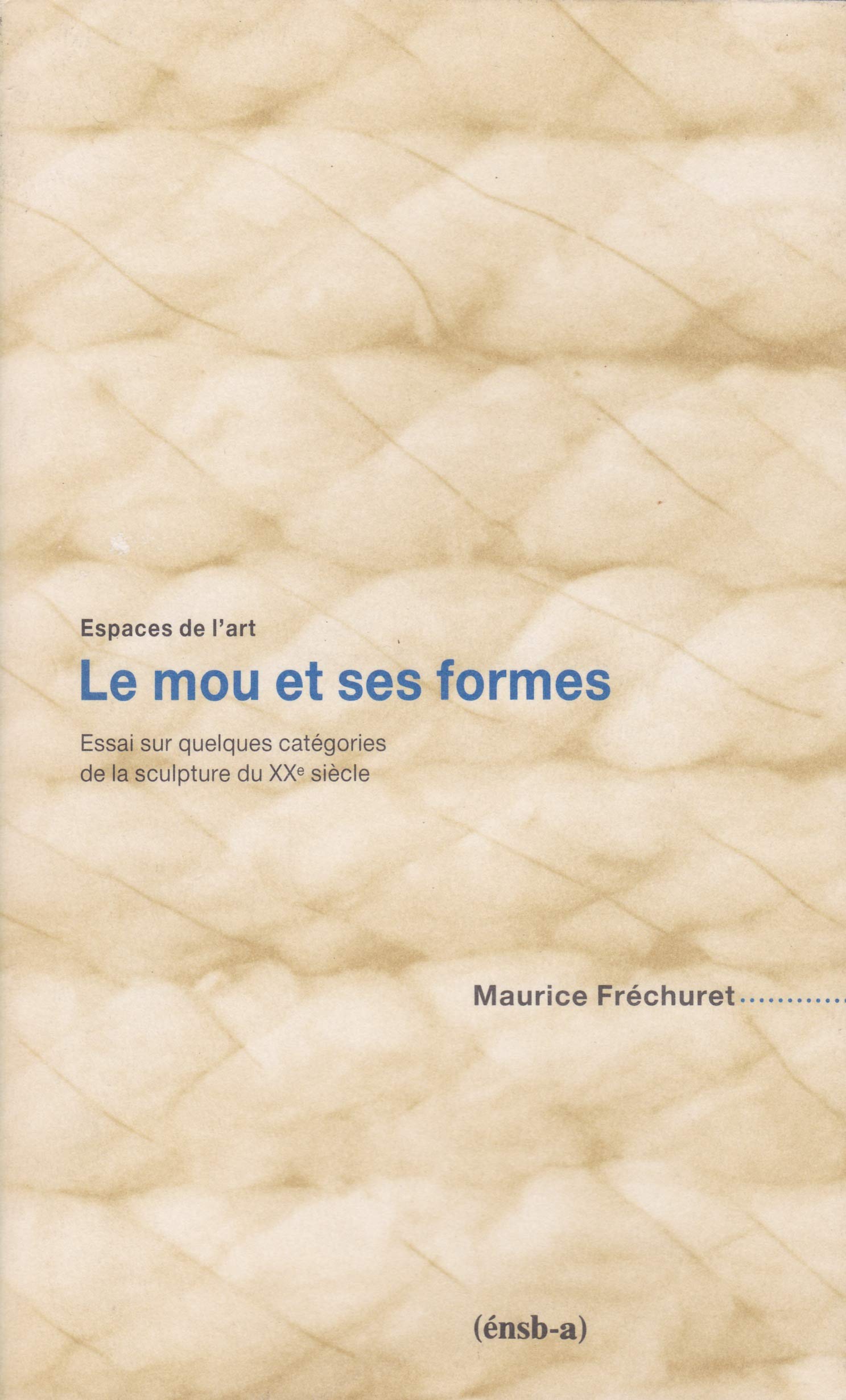 Le Mou et ses formes. Essai sur quelques catégories de la sculpture du XXe siècle book
