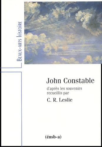 John Constable : d'après les souvenirs recueillis par C.R. Leslie book