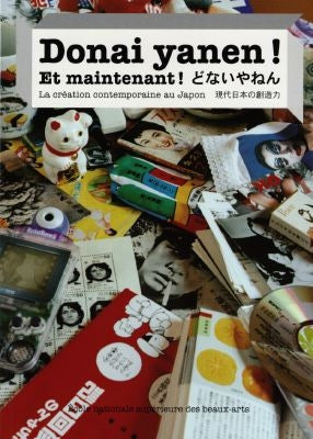 Donai Yanen !. Et maintenant ! : la création contemporaine au Japon Film, Art & Culture