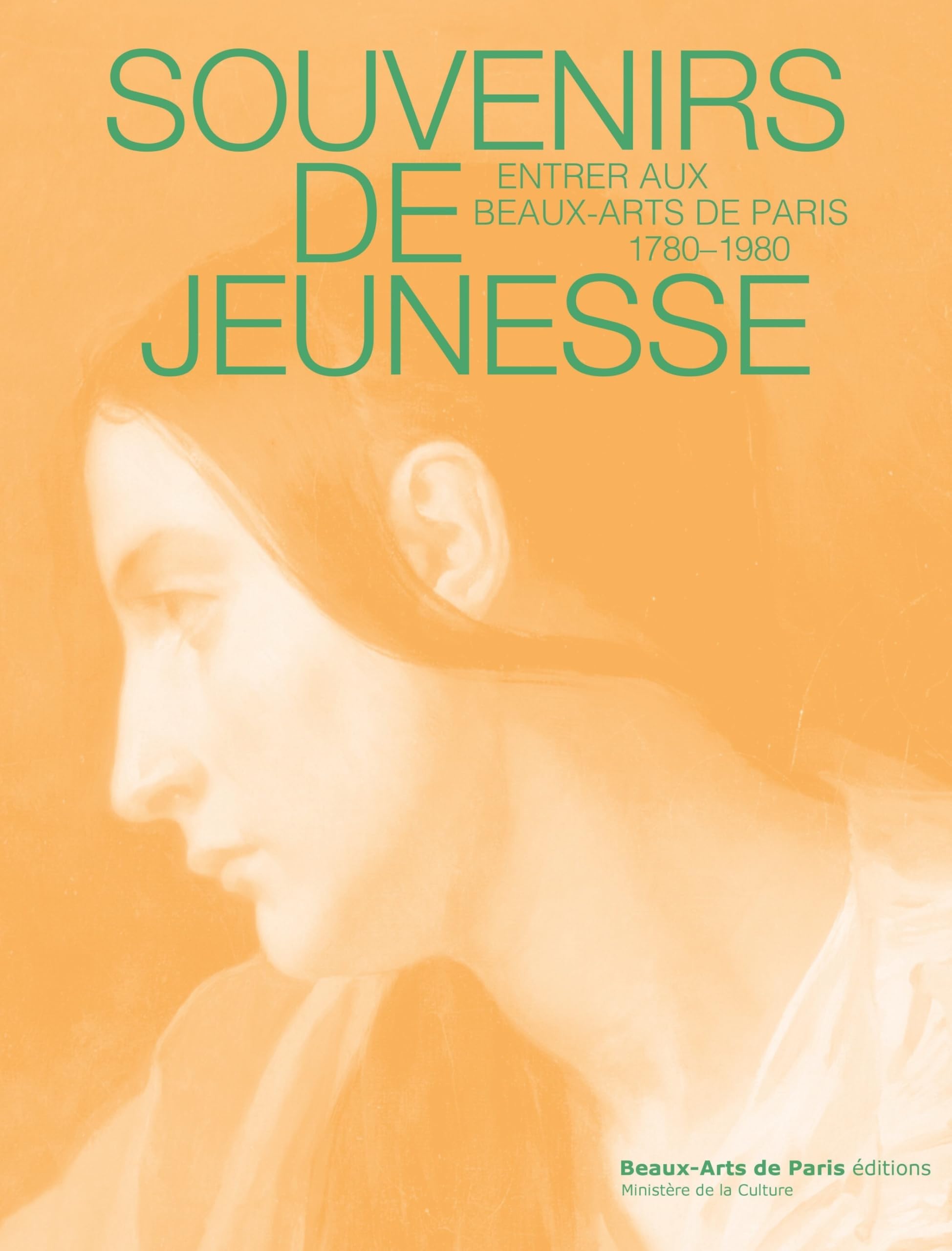 Souvenirs de jeunesse: Entrer aux Beaux-Arts de Paris 1780-1980 Film, Art & Culture