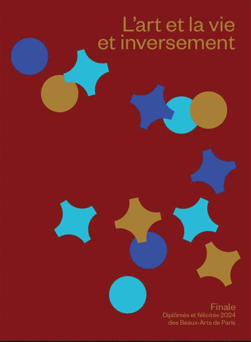 L'art et la vie et inversement: Finale Dilpômés et Félicités 2024 des Beaux-Arts de Paris book