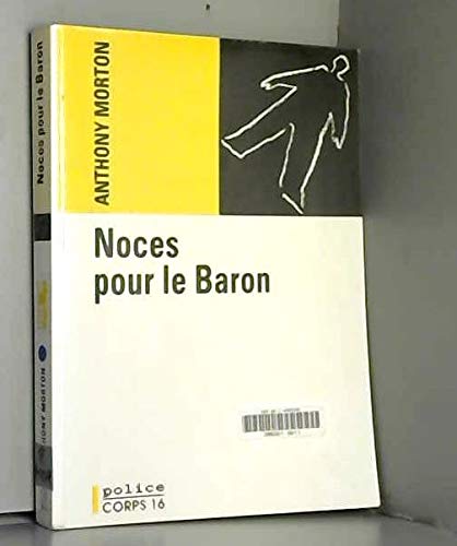 Noces pour le Baron : le Baron sonne les flics book