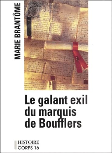 le galant exil du marquis de boufflers [edition en gros caractères book