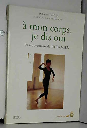 A mon corps, je dis oui : les mouvements du docteur Trager Religion & Esotericism