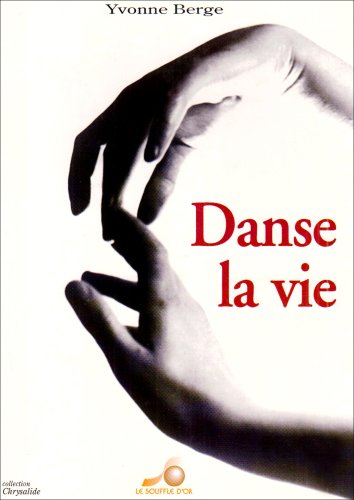Danse la vie : une vie, un enseignement Books