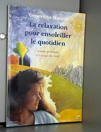 La Relaxation pour ensoleiller le quotidien : Guide pratique à l'usage de tous book