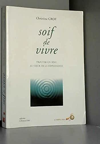 Soif de vivre : trouver du sens au coeur de la dépendance Books