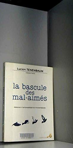 La bascule des mal-aimés: Processus d'auto-guérison en psychothérapie book