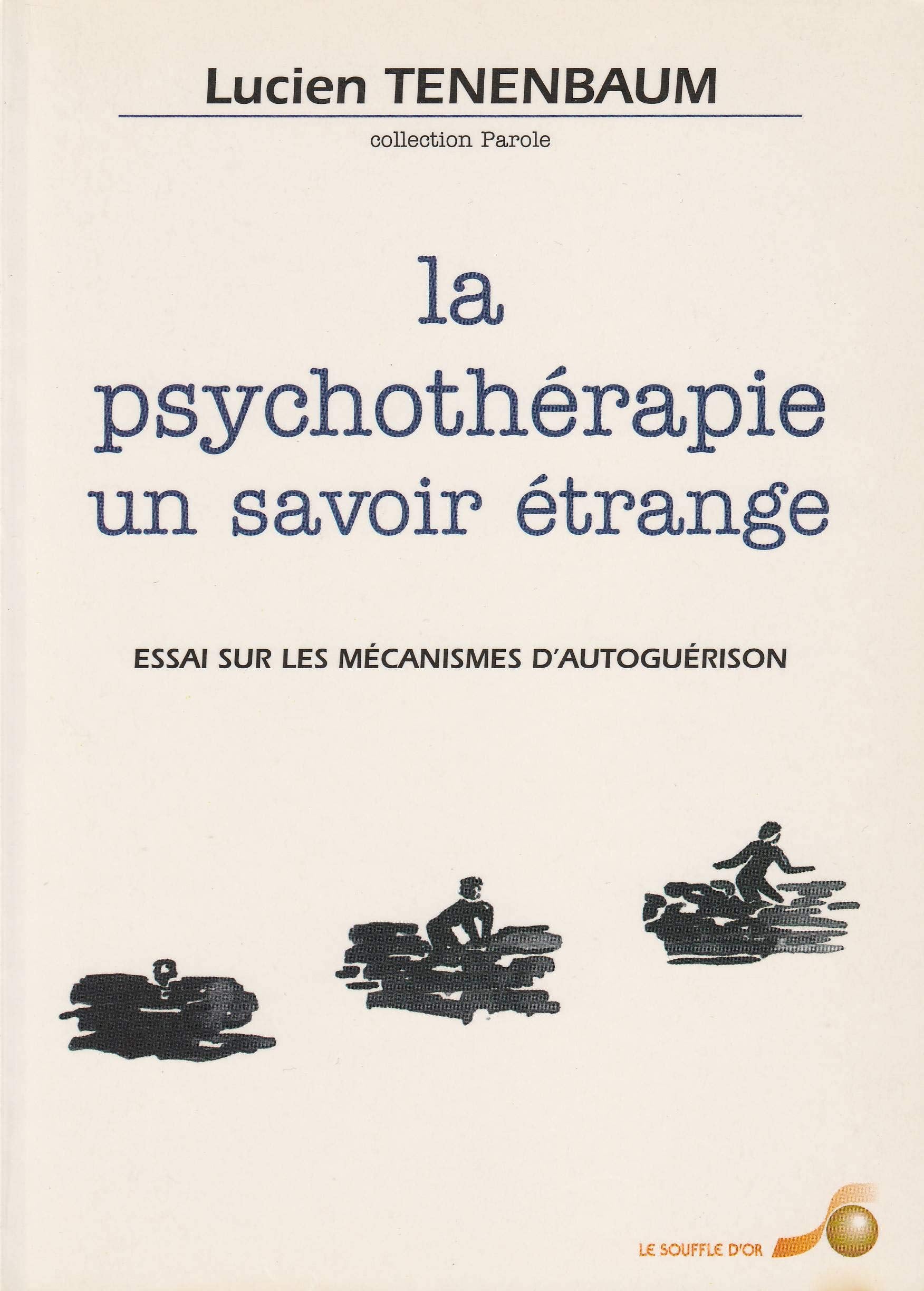 La psychothérapie, un savoir étrange : essai sur les mécanismes d'autoguérison Religion & Esotericism