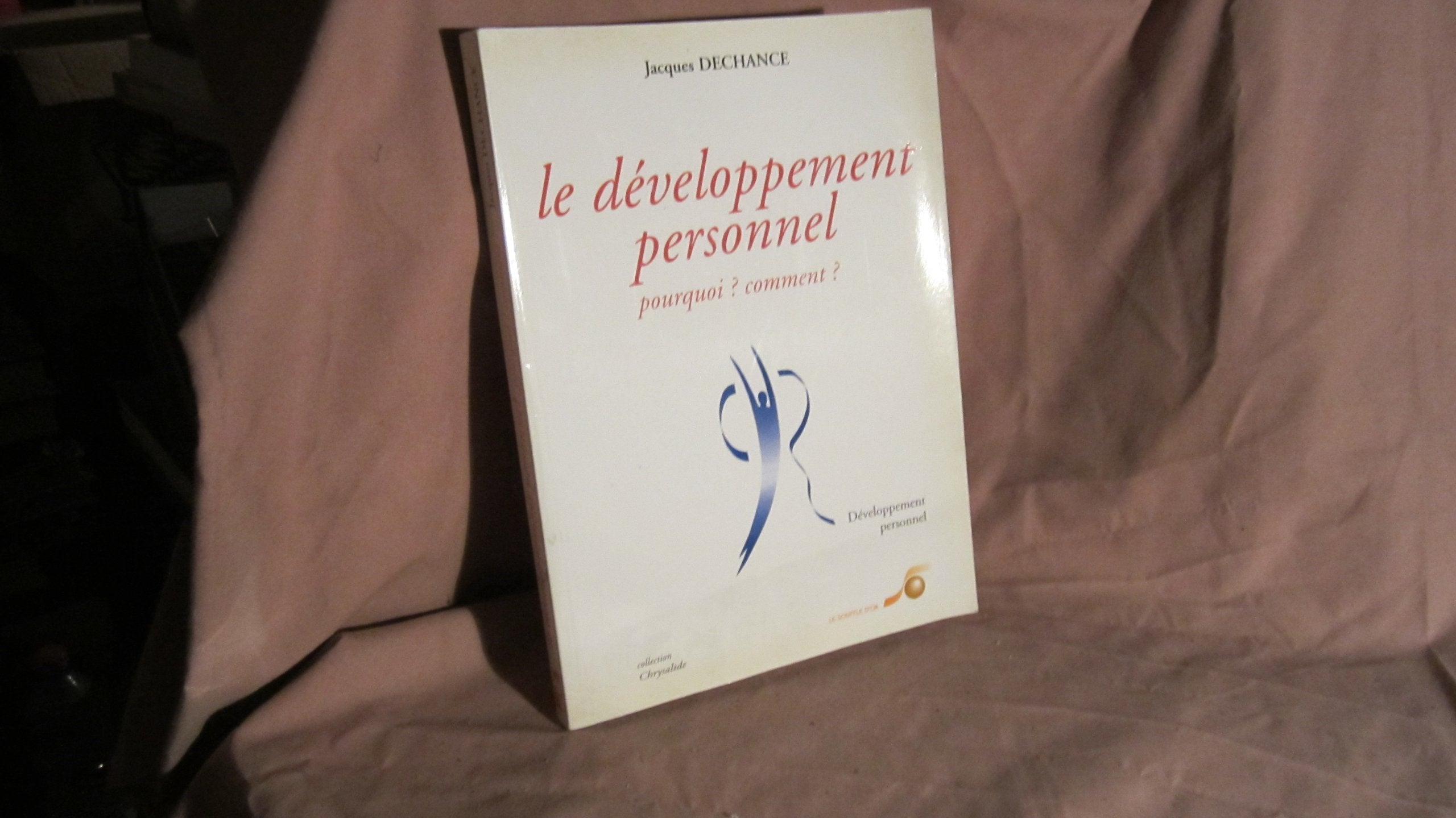 Le Développement personnel. Pourquoi, comment ? book