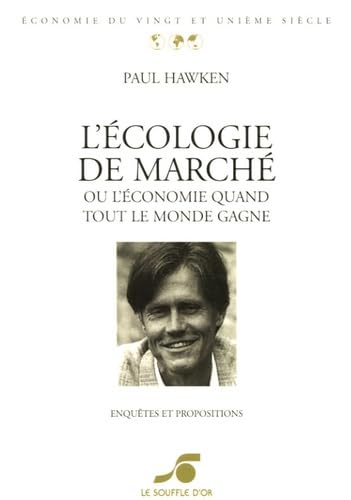 L'écologie de marché ou L'économie quand tout le monde gagne : enquêtes et propositions Non-fiction books
