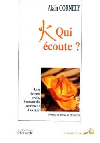 Qui écoute ?: Une écoute vraie, berceau du sentiment d'exister book