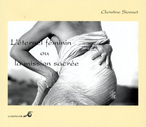 L'éternel féminin ou la mission sacrée book