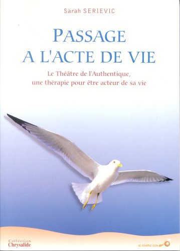 Passage à l'acte de vie : le théâtre de l'authentique, une thérapie pour être acteur de sa vie Parents & Children