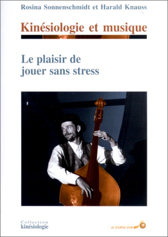 Kinésiologie et musique: Le plaisir de jouer sans stress Books