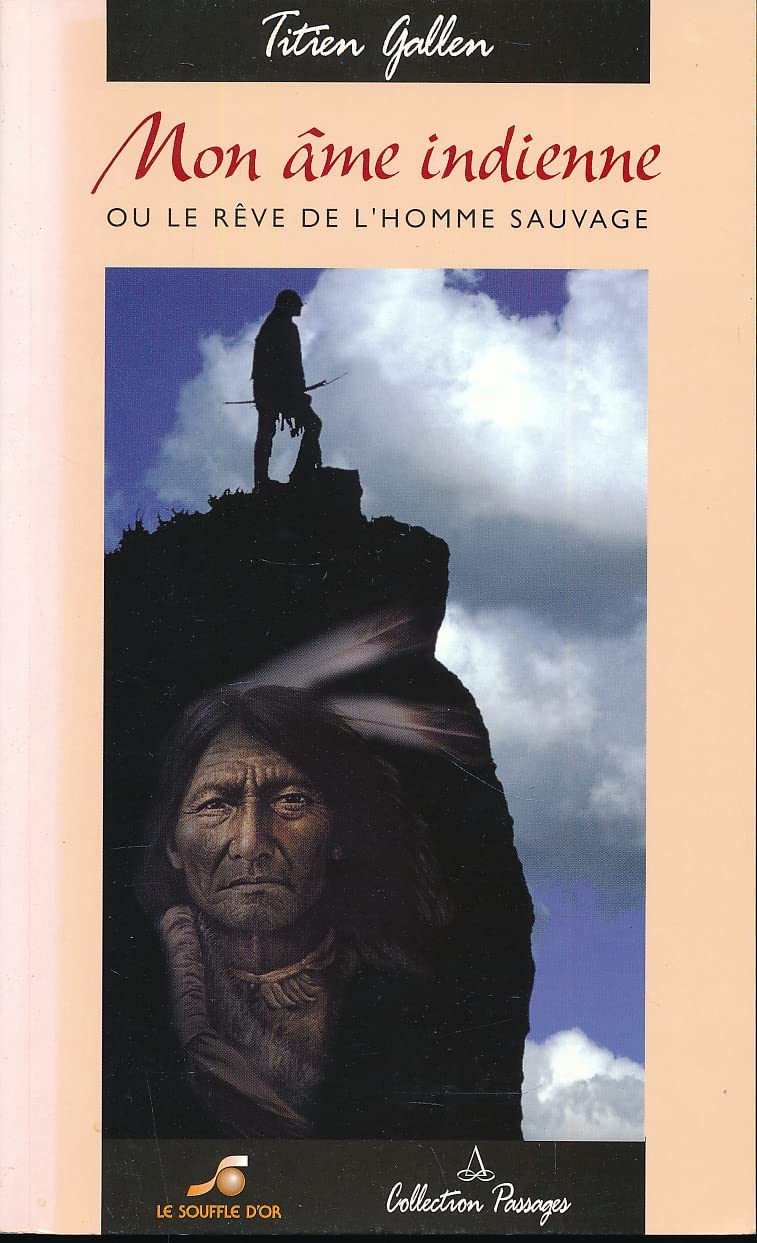Mon âme indienne ou le rêve de l'homme sauvage book
