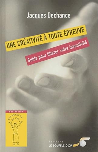 Une créativité à toute épreuve : Guide pour libérer votre inventivité book