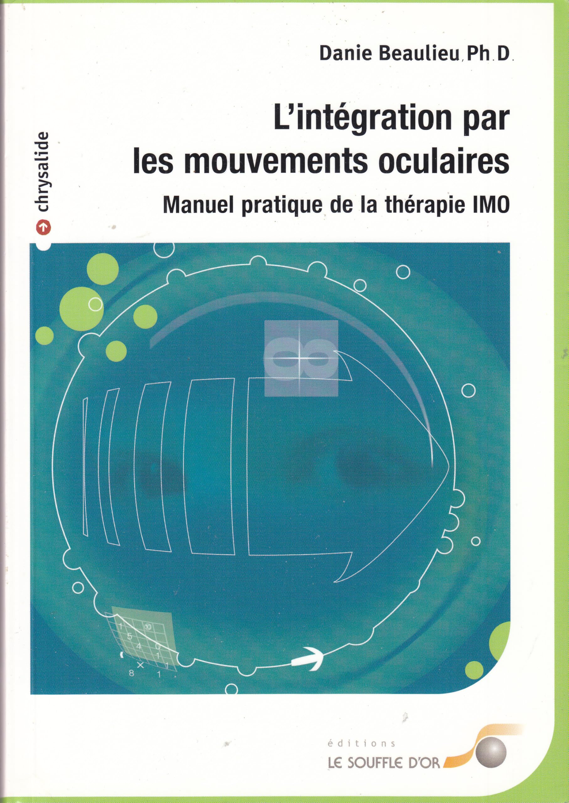 L'intégration par les mouvements oculaires: manuel pratique de la thérapie EMI book