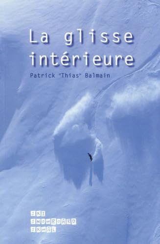 La glisse intérieure: Appliquée à la glisse sur neige Ski-Snowboard-Skwal Leisure & Fun