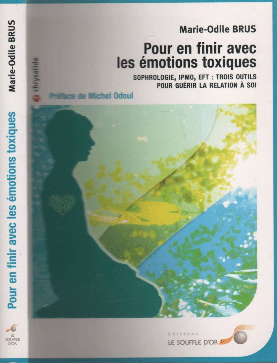 Pour en Finir avec les Émotions Toxiques - Sophrologie, IPMO, EFT : Trois outils pour guérir la relation à soi Books