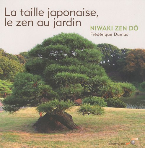 La taille Japonaise le Zen au Jardin - Niwaki zen dô Leisure, Home & Garden