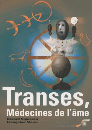 Transes, médecine de l'âme: Chamanisme, hypnose, sophrologie... Books