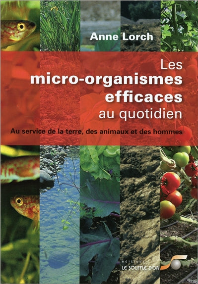Les micro-organismes efficaces au quotidien : au service de la terre, des animaux et des hommes Books